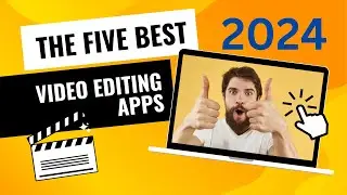 The Top 5 Video Editing Apps You Need in 2024! ।। Unveiling the Top 5 Video Editing Apps of 2024!