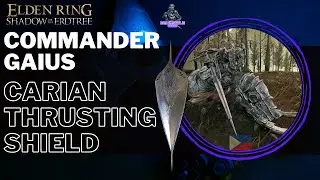 I Beat Commander Gaius With a Carian Thrusting Shield!