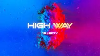 13Lefty 《HighWay》｜Official Music Video
