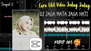 Cara Edit Video Jedag Jedug Di Capcut Terbaru | DJ JAGA MATA JAGA HATI