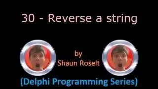 Delphi Programming Series: 30 - Reverse a string