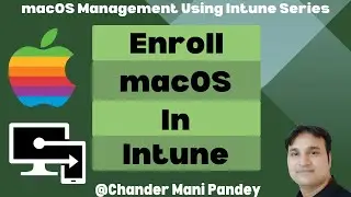 Enroll macOS device in Intune | MAC device enrollment using Intune