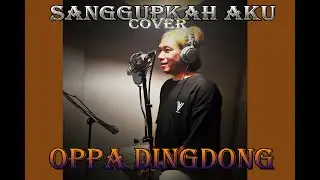 SANGGUPKAH AKU  -OPPA DINGDONG ( COVER )   DIPOPULERKAN - ITA PURNAMASARI #artist #entertainment