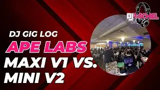 DJ GIG LOG: ApeLabs Maxi V1 vs. Mini V2 (The Links at Union Vale)