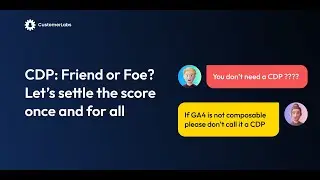 CDP: Friend or Foe? Let’s settle the score once and for all 