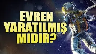 Evren Yaratılmış Mıdır ? / Evren Bilinçli Bir Tasarımın Ürünü Mü? /  Yerçekimi Yasası