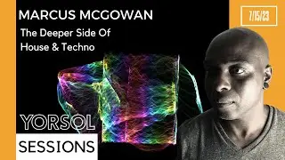 Deep House Mix | Soulful House | Dub House | YORSOL Sessions | Marcus McGowan | 7.15.-23