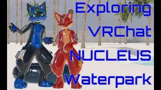 VRC009 - Exploring VRChat Worlds NUCLEUS Waterpark