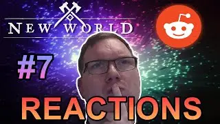 New World Reddit Reactions #7