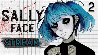 SALLY FACE алко-стрим | ПРОДОЛЖАЕМ ловить духов