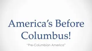 US History #1: Pre-Columbian Americas