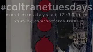 #coltranetuesdays