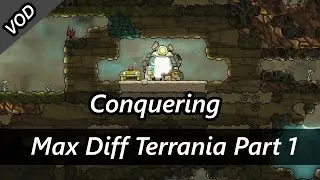 Conquering Terrania Max Difficulty Everything - Relearning - VOD Part 1 Oxygen Not Included All DLCs