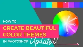 How to Create Beautiful Color Themes in Photoshop—UPDATED!