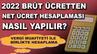 2022 Brüt Ücretten Net Ücret Hesaplama (Asgari Ücret Örneği İle)