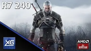 The Witcher 3: Wild Hunt On AMD Radeon R7 240 2GB GDDR3 (LOW)