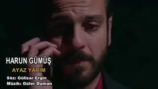 Harun Gümüş - Ayaz Yarim - Çukur Dizi