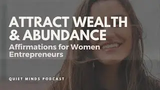 Attract Wealth & Abundance | Affirmations for Women Entrepreneurs