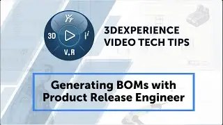 Generating BOMs with Product Release Engineer on the 3DEXPERIENCE Platform