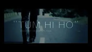 TUM HI HO.Feel Me Mix. Cover by Arkodyuti Saha.Official Teaser