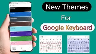 New Themes For Google Keyboard