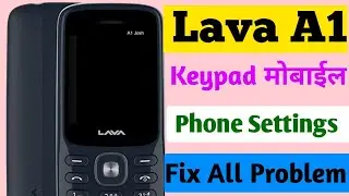 Lava A1 Keypad Phone Settings | Lava Mobile Settings | Lava Phone Settings | Lava Mobile Problem