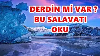 Kim Bu Salavatı Okursa,Bütün Dertler ve Kederler Ondan Kaldırılır