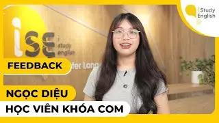 HỌC VIÊN NÓI GÌ VỀ ISE? Chia sẻ từ bạn Ngọc Diệu - học viên khoá COM