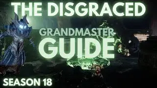 Destiny 2 | The Disgraced Grandmaster Guide (Season 18)