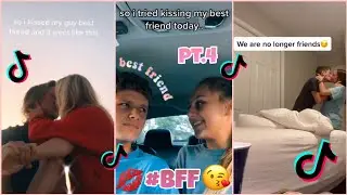 People Trying To Kiss Their Best Friends ~ TikTok Compilation Pt.4