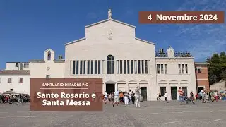Santo Rosario e Santa Messa - 4 novembre 2024 (fr. Rinaldo Totaro)