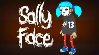 Sally Face ▶ Прохождение без комментариев