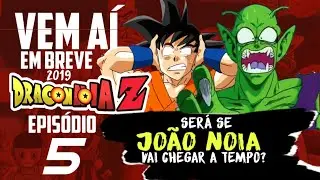 VEM AÍ - Dragon Noia Z EPISÓDIO 5, MAIS ALGUMAS VOZES DE REDUBLAGENS QUE EU CONSIGO FAZER! Pabollo