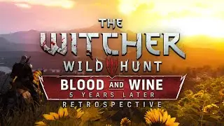 The King of DLC | The Witcher III: Blood & Wine - 5 Years Later (Retrospective)