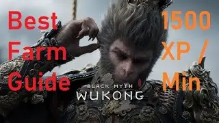 Black Myth: Wukong - Best Farming 1500 XP / Min