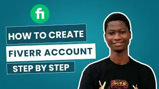How to Create a Fiverr Account Step-by-Step (Beginner’s Guide)
