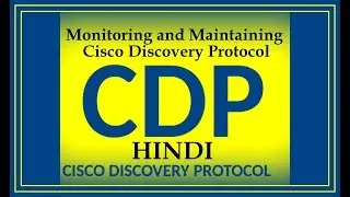 Monitoring & Maintaining Cisco Discovery Protocol !! show cdp Entry, Traffic, Interface !! CCNA !!