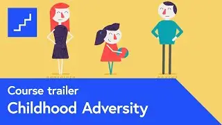 Childhood Adversity: The Impact of Childhood Maltreatment on Mental Health