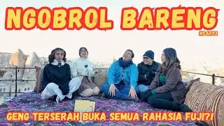 NGOBROL BARENG SAMA GENG TERSERAH!!! BONGKAR RAHASIA FUJI?! #Part2