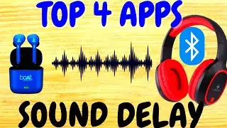 Top 4 Apps to solve sound delay in wireless earbuds and headphone