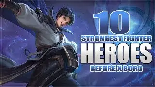10 Strongest Fighter Heroes Best For Ranking in Mobile Legends Before X Borg