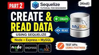 Sequelize CRUD Tutorial | Create & Read Data with MySQL | Node.js + Express.js (Hindi) #2