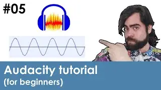 Audio editing in Audacity tutorial (for beginners) - Ep. 05