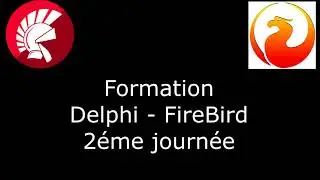 Formation Delphi Firebird 2éme Journée