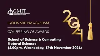 GMIT Graduation - School of Science & Computing 1PM WED 17.11.21