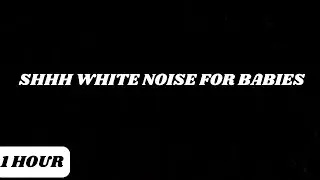 SHHH SOUND FOR BABY SLEEP | SHHH WHITE NOISE FOR BABIES ONE HOUR BLACK SCREEN Sleep Sounds