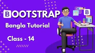 Bootstrap Bangla Tutorial Class- 14 | Bootstrap Bangla Tutorial 2023