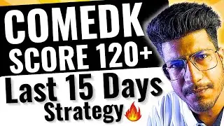 COMEDK 2025: Last 15 Days Strategy to Score 140+ | Most Important High weightage Chapters of COMEDK