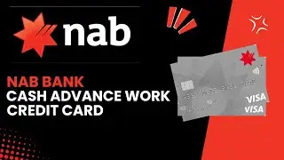 How Does The NAB Credit Card Cash Advance Work?