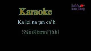 Ka lei na ṭan  caah 🎤 Karaoke